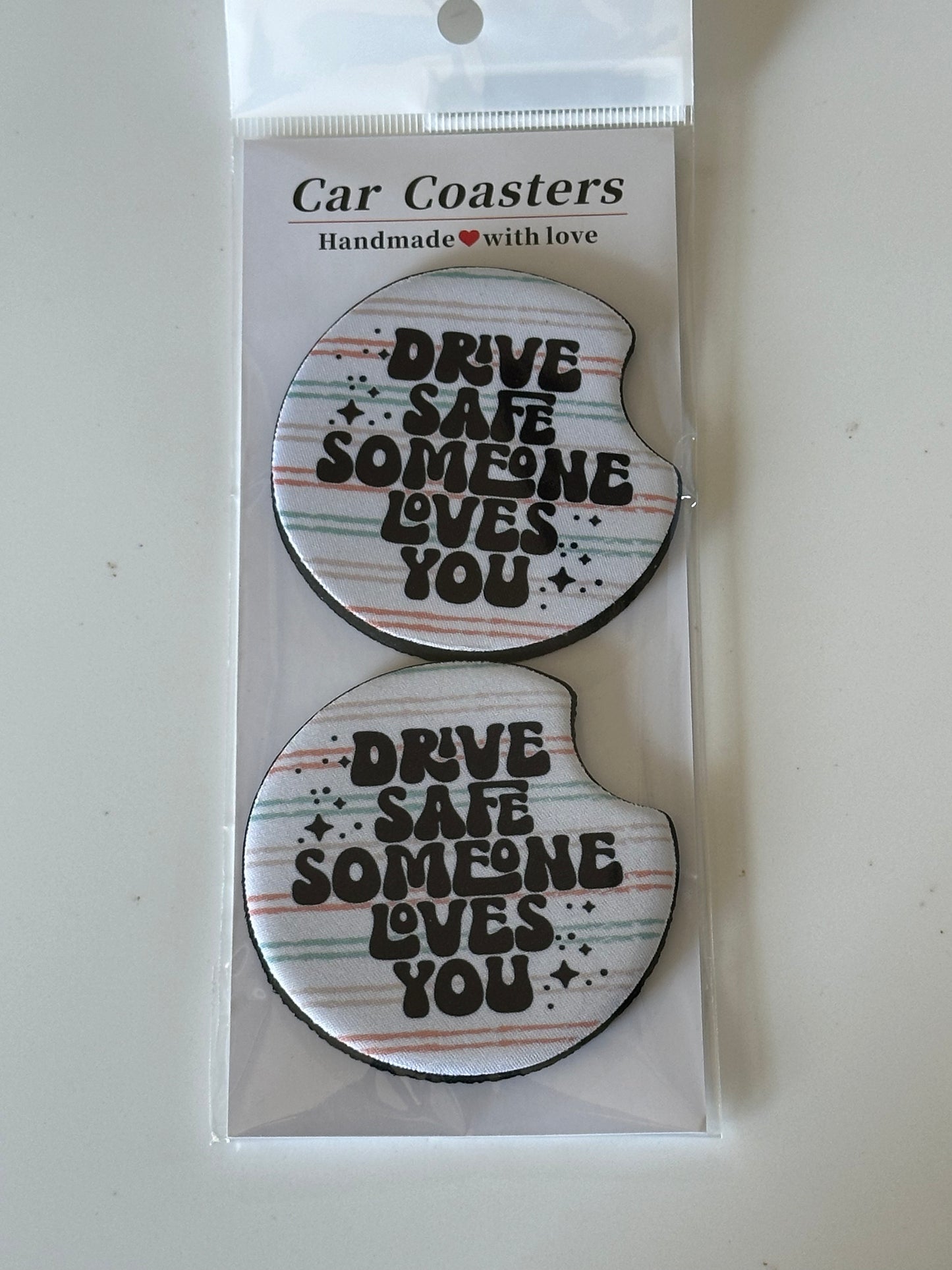 Drive safe someone loves you car coasters